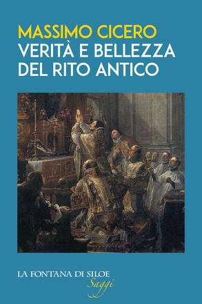 Verità e bellezza del Rito Antico